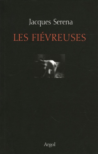 Jacques Serena - Les fiévreuses.