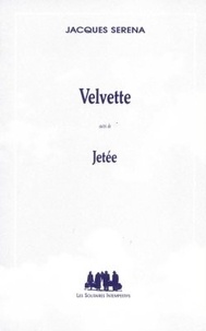 Jacques Serena - Velvette, Suivi De Jetee.