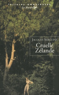 Jacques Serguine - Cruelle Zélande.