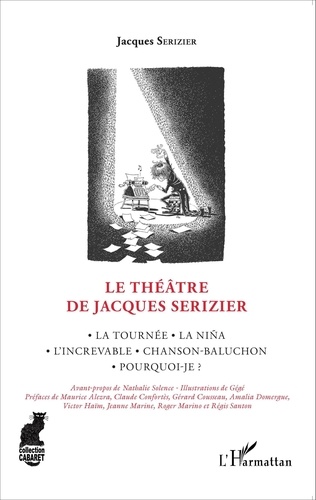 Jacques Serizier - Le théâtre de Jacques Serizier - La Tournée, La Niña, L'increvable, Chanson-Baluchon, Pourquoi-je ?.