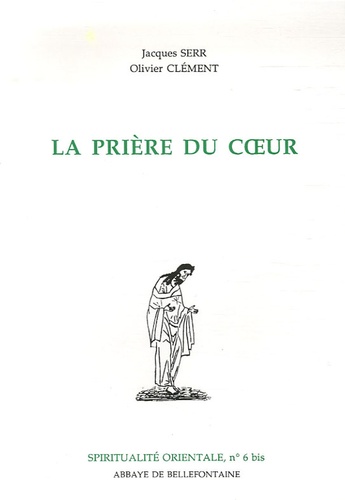 Jacques Serr et Olivier Clément - La prière du coeur.