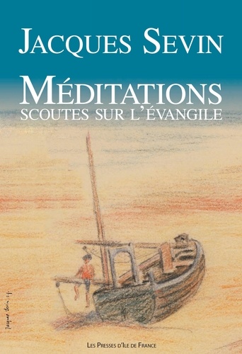 Jacques Sevin et Jean-François Kieffer - Médiations scoutes sur l'Evangile.