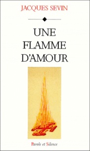 Jacques Sevin - Une flamme d'amour.