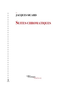 Jacques Sicard - Suites chromatiques.