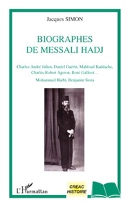 Jacques Simon - Biographes de Messali Hadj.
