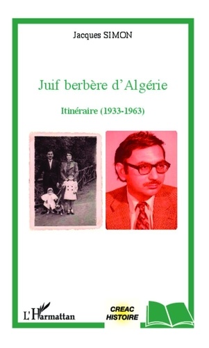 Jacques Simon - Juif berbère d'Algérie - Itinéraire (1933-1963).