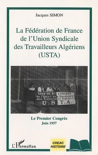 La Fédération de France de l'Union Syndicale des Travailleurs Algériens (USTA)
