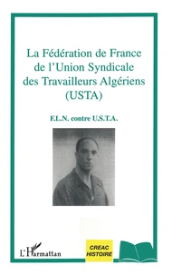 La Fédération de France de l'Union Syndicale des Travailleurs Algériens (USTA)