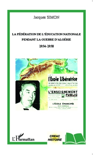 La Fédération de l'Education Nationale pendant la guerre d'Algérie (1954-1958)