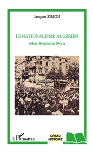 Jacques Simon - Le nationalisme algérien selon Benjamin Stora.