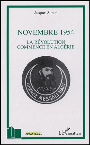 Jacques Simon - Novembre 1954 - La révolution commence en Algérie.