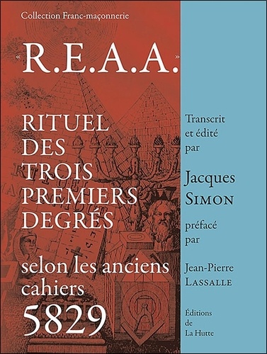 Jacques Simon - REAA : Rituel des trois premiers degrés selon les anciens cahiers 5829.
