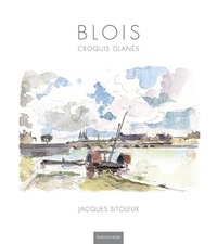 Jacques Sitoleux - Blois - Croquis Glanés.
