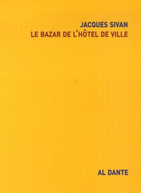 Jacques Sivan - Le Bazar de l'Hôtel de Ville.