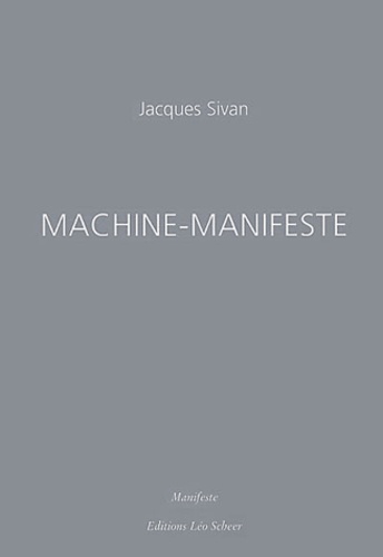 Jacques Sivan - Machine-Manifeste.