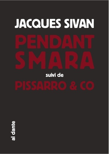 Jacques Sivan - Pendant Smara, l'acteur géographique - Suivi de Pissarro & Co.