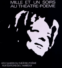 Mille et un soirs au Théâtre-Poème
