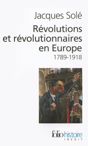 Révolutions et révolutionnaires en Europe. 1789-1918