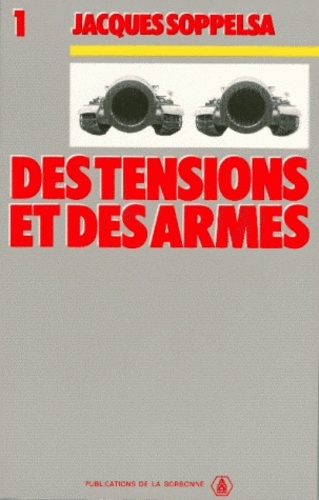 Jacques Soppelsa - Des tensions et des armes.