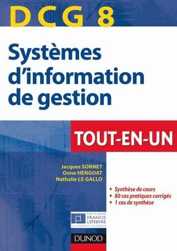 Jacques Sornet et Oona Hengoat - DCG 8 - Systèmes d'information de gestion - Tout en un.