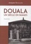 Douala, un siècle en images