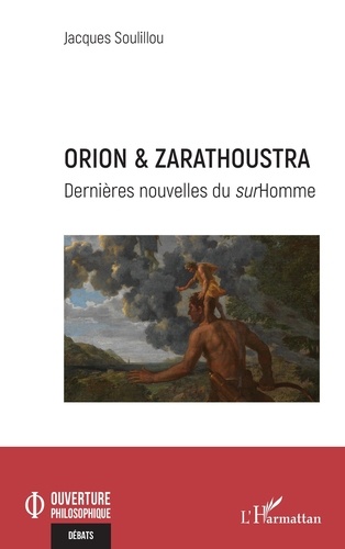Orion & Zarathoustra. Dernières nouvelles du surHomme
