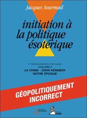 Jacques Sourmail - Initiation à la politique ésotérique - Tome 2.
