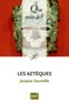 Jacques Soustelle - Les Aztèques.