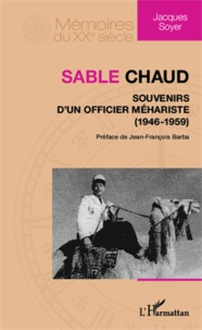 Jacques Soyer - Sable chaud - Souvenirs d'un officier méhariste (1946-1959).