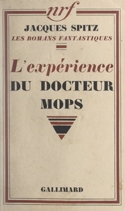 Jacques Spitz - L'expérience du docteur Mops.