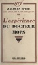 Jacques Spitz - L'expérience du docteur Mops.