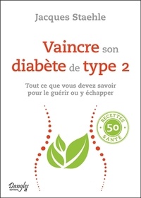 Livres à télécharger gratuitement numéro isbn Vaincre son diabète de type 2  - Tout ce que vous devez savoir pour le guérir ou y échapper DJVU PDF ePub par Jacques Staehle (French Edition) 9782703312437