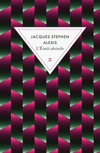 Jacques-Stephen Alexis - L'étoile Absinthe - Suivi de Le Léopard.