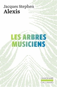 Jacques-Stephen Alexis - Les Arbres musiciens.