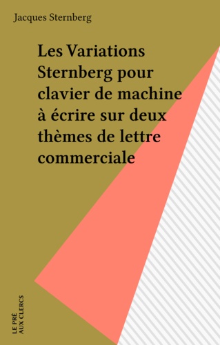 Les Variations Sternberg pour clavier de machine à écrire sur deux thèmes de lettres commerciales