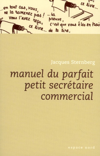 Manuel du parfait petit secrétaire commercial de Jacques Sternberg