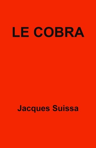 Jacques SUISSA - Le Cobra - Pièce en six actes.