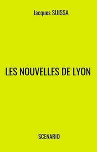 Jacques SUISSA - Les Nouvelles de Lyon - Scénario.