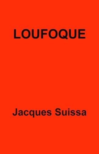 Jacques SUISSA - Loufoque - Pièce de théâtre.