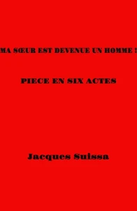 Ma soeur est devenue un homme !