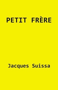 Jacques SUISSA - Petit frère - Scénario.