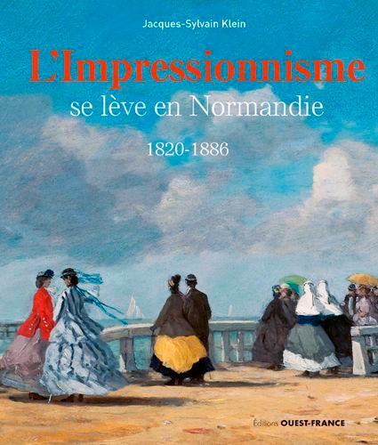 L'Impressionnisme se lève en Normandie 1820-1886