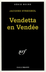 Jacques Syreigeol - Vendetta en Vendée.