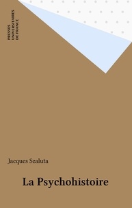 Jacques Szaluta - La Psychohistoire.