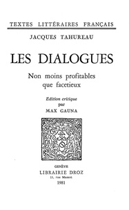 Jacques Tahureau - Les Dialogues non moins profitables que facetieux.