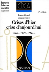 Jacques Taïeb et Bruno Marcel - Crises D'Hier, Crise D'Aujourd'Hui 1873... 1929... 1973, 4eme Edition.