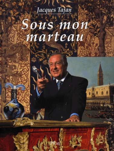 Sous Mon Marteau De Jacques Tajan Livre Decitre