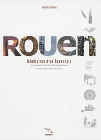 Rouen : itinéraire d'un Rouennais