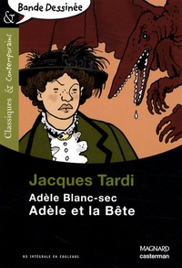 Jacques Tardi - Adèle Blanc-Sec  : Adèle et la Bête.