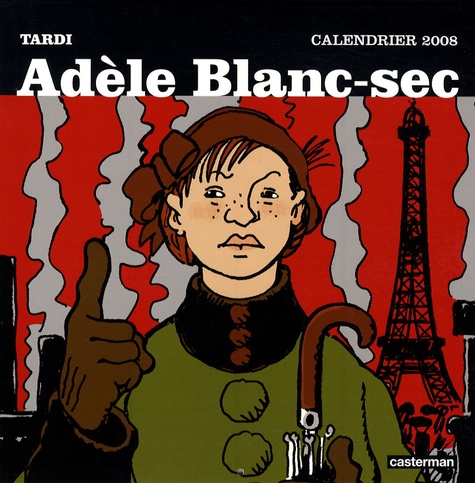 Jacques Tardi - Calendrier Adèle Blanc-sec.